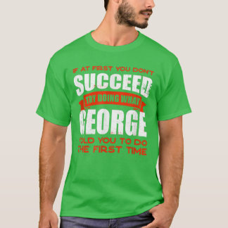 Camiseta Do What George Told You to Do Friends Name Buddy N