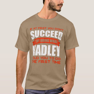 Camiseta Do What Hadley Told You to Do Friends Name Buddy N