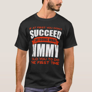 Camiseta Do What Jimmy Told You to Do Friends Name Buddy Ni