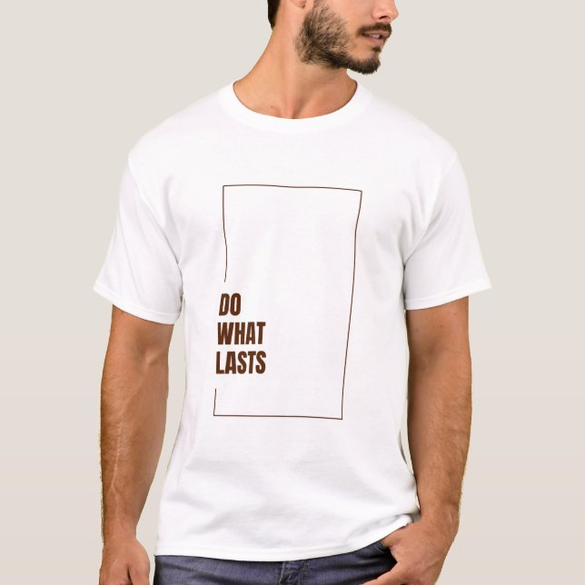 CAMISETA DO WHAT LASTS (Frente)