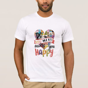 Camiseta Do What Makes You Happy sticker