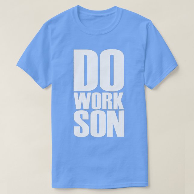 Camiseta Do Work Son (Frente do Design)