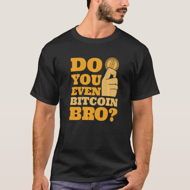 Camiseta Do You Even Bitcoin Bro Crypto Currency Bitcoin   (Frente)