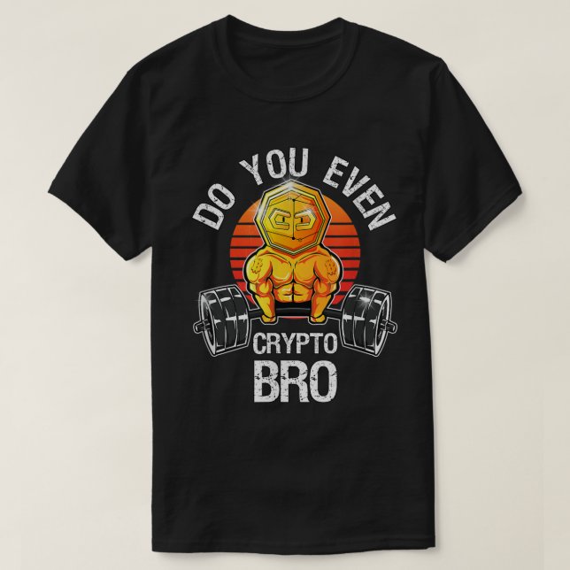 Camiseta Do You Even Crypto Bro Meme (Frente do Design)