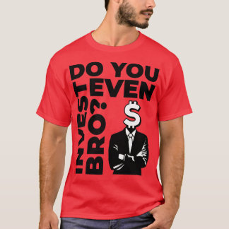 Camiseta Do You Even Invest Bro Stonks Value