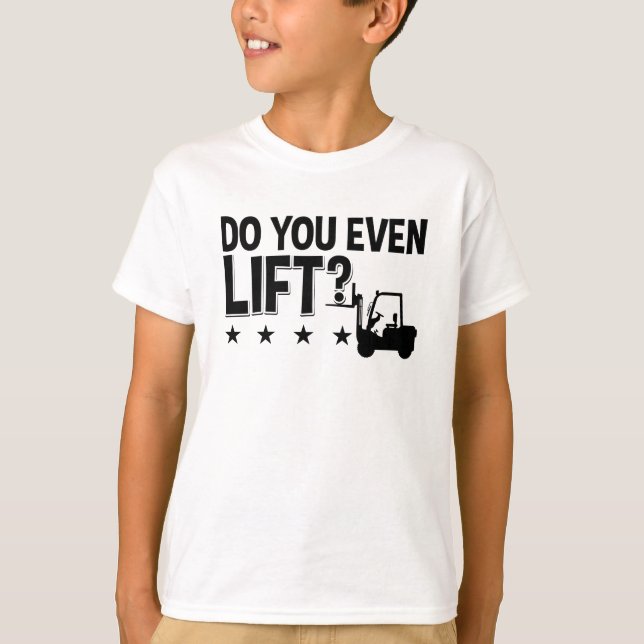 Camiseta Do You Even Lift Forklift Operator Worker Driver (Frente)