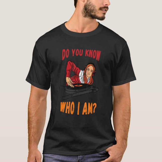 Camiseta Do You Know Turntable DJ Techno DJ Beatmaker House (Frente)