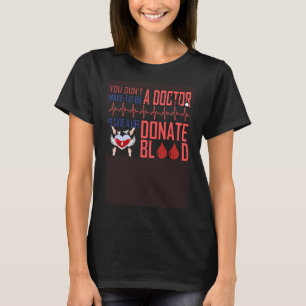 Camiseta Doador de Sangue Não Tem De Ser Médico Para Salvar