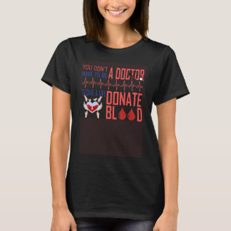 Camiseta Doador de Sangue Não Tem De Ser Médico Para Salvar