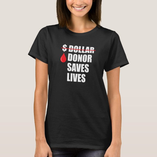 Camiseta Doador salva vidas, mas dinheiro não pode sinaliza (Frente)