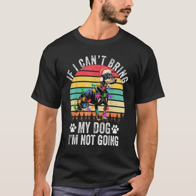Camiseta Doberman Dog If I Can't Bring My Dog I'm Not Going (Frente)