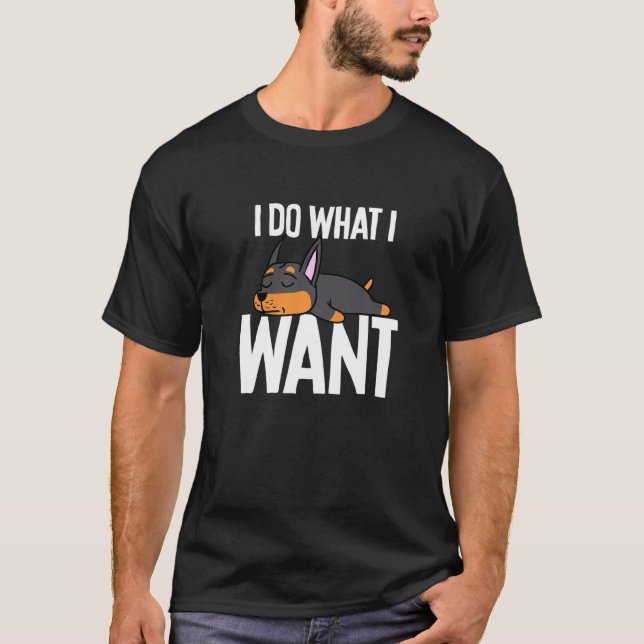 Camiseta Doberman Eu Faço O Que Eu Quero (Frente)