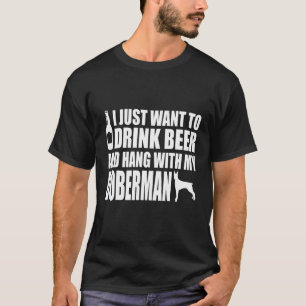 Camiseta Doberman - Eu Só Quero Beber Cerveja E Sair Juntos