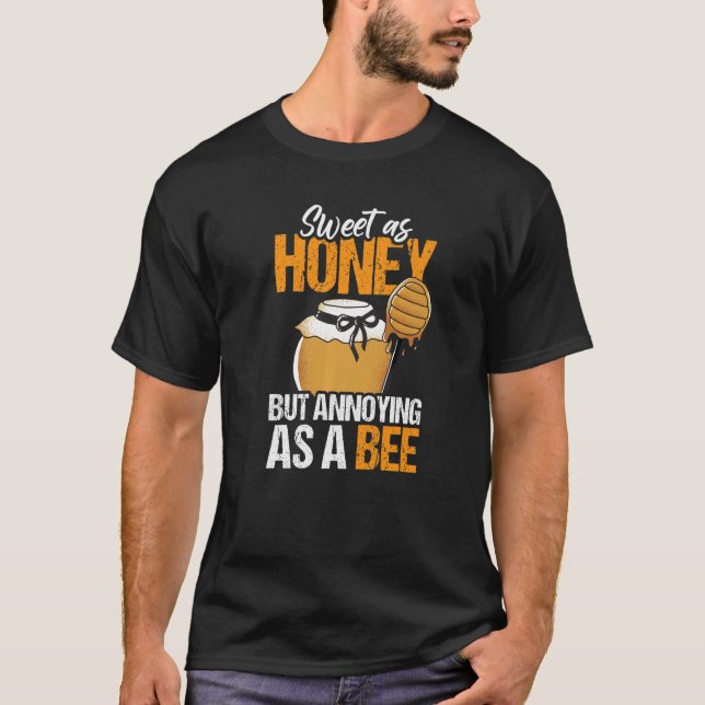 Camiseta Doce Como Mel, Mas Irritante Como Abelha De Abelha (Frente)