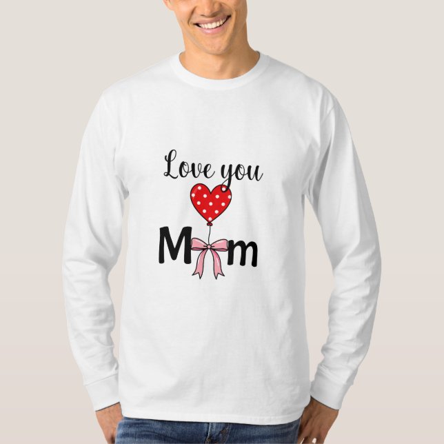 Camiseta Doce e elegante “Amo Você Mãe” (Frente)