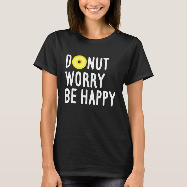 Camiseta Doce Engraçado Rosquinha Policial Preocupada Seja  (Frente)