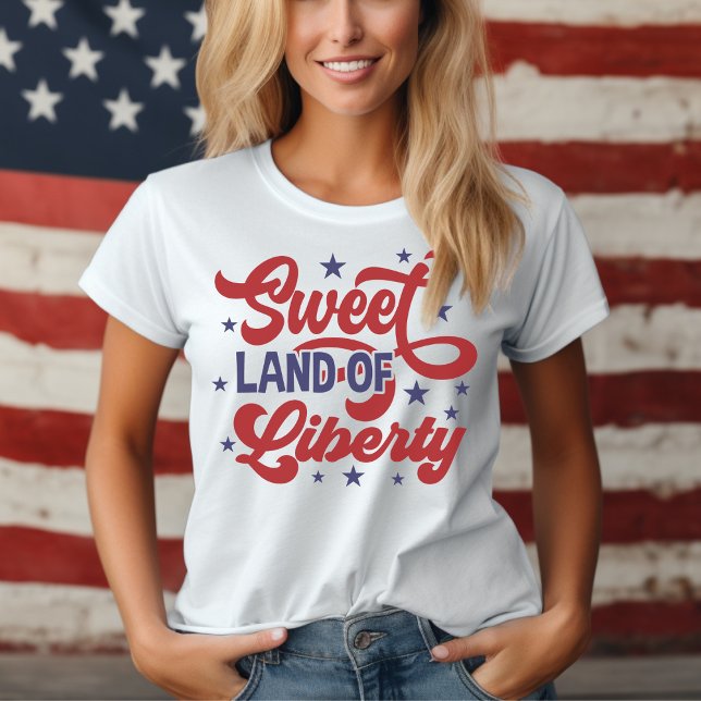 Camiseta Doce Terra da Liberdade 4° de julho Patriótico (Sweet Land of Liberty 4th of July Patriotic T-Shirt)