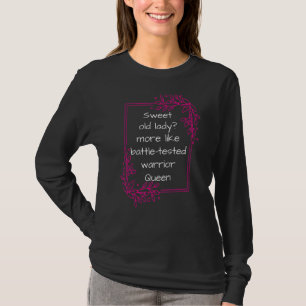 Camiseta Doce Velhinha Batalha Testada Rainha Avô