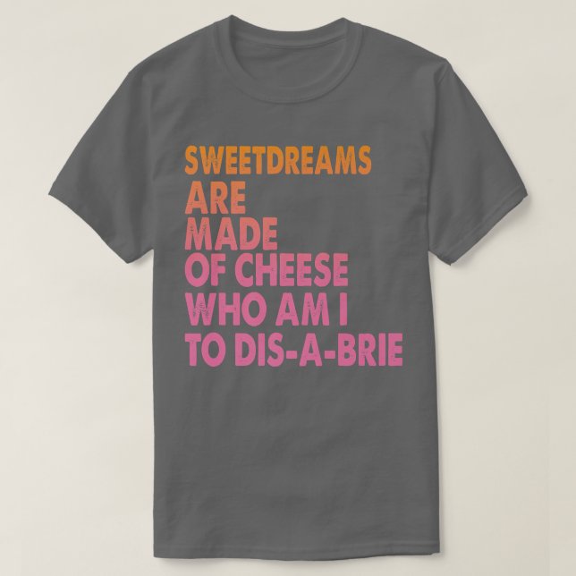 Camiseta Doces São Feitos Com Piadas De Pizza De Queijo (Frente do Design)