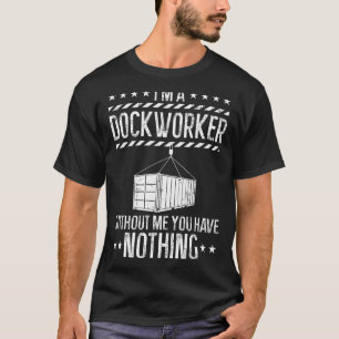 Camiseta Dockworker Engraçado, Docker, Dockhand, Loader, Lo