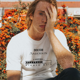 Camiseta Doctor Name Loading — Minimalist Graduation Design