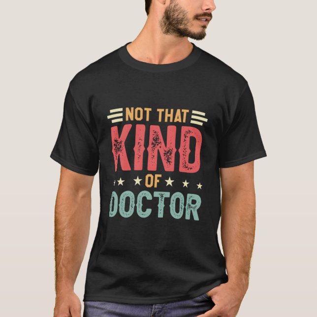 Camiseta Doctor Of Education Not T Kind Of Doctor (Frente)