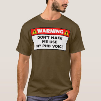 Camiseta Doctorate DegreePhD Voicefunny warning PhD 1