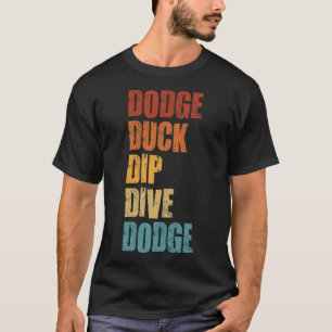 Camiseta Dodge Duck Dip Dive Dodge Engraçado Dodgeball