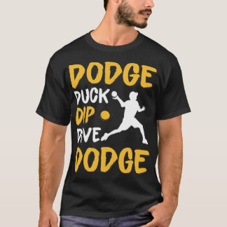 Camiseta Dodge Duck Dip Dive Dodge Funny Dodgeball boston t