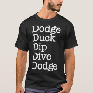 Camiseta Dodge Duck Dip Dive Dodge Funny Dodgeball laborató