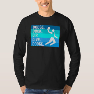 Camiseta Dodge Duck Dip Dive Dodge Para Um Jogador Dodgebal