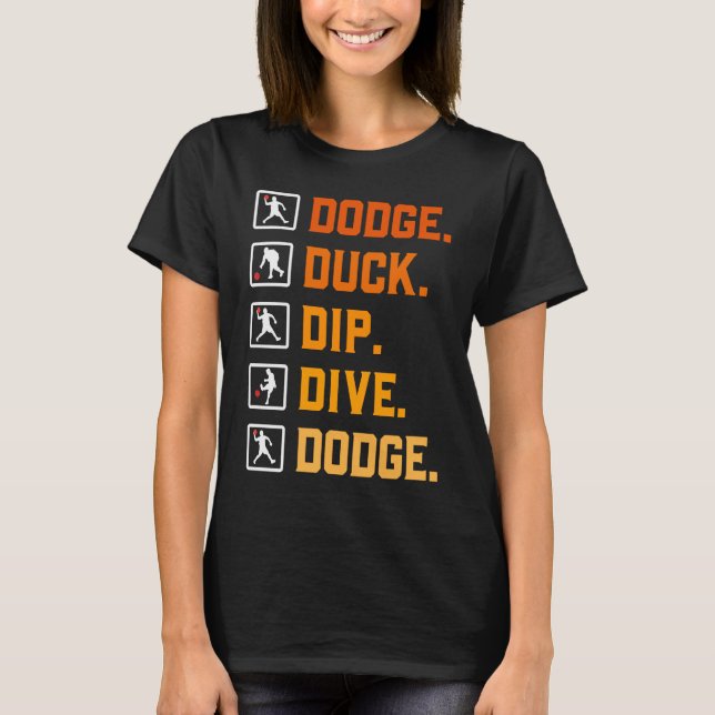 Camiseta Dodgeball Ballgames Dip Duck Dodge Duck Dip Dive D (Frente)