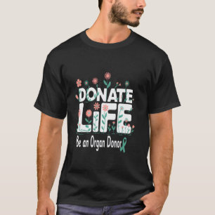 Camiseta Doe Vida Seja um Doador de Órgãos Conscientização