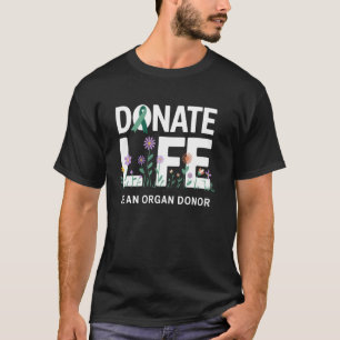 Camiseta Doe Vida Seja Uma Mensagem de Doador de Órgão Doaç