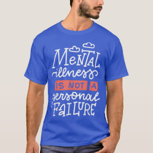 Camiseta Doença Mental Não É Uma Falha Pessoal