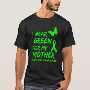 Camiseta Doença Renal Eu Visto Verde Para Minha Fita Mãe