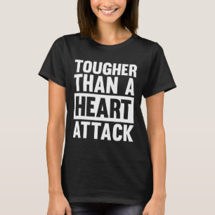 Camiseta Doenças Cardíacas Mais Duras Do Que Um Ataque Card