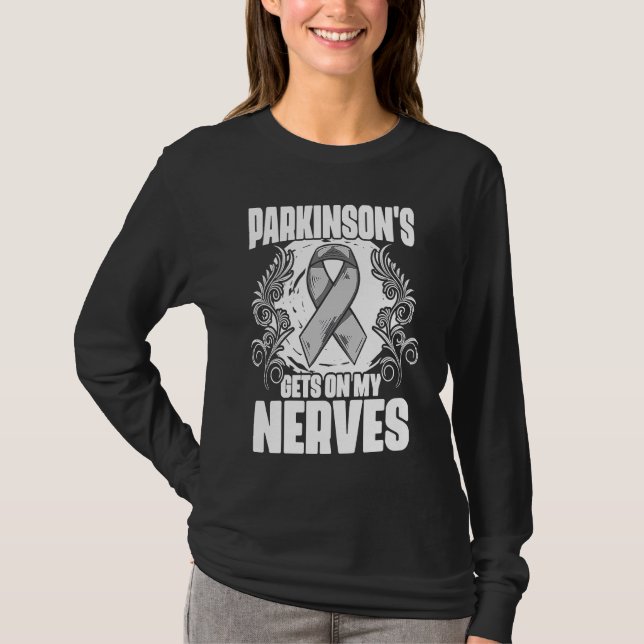 Camiseta Doentes com doença de Parkinson em meus nervos (Frente)