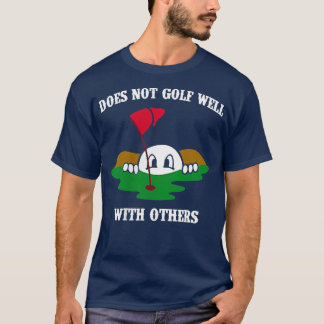 Camiseta Does Not Golf Well With Others Left Chest Love Gol