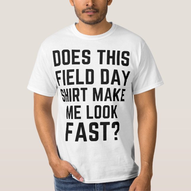Camiseta Does This Field Day Make Me Look Fast Teachers Day (Frente)