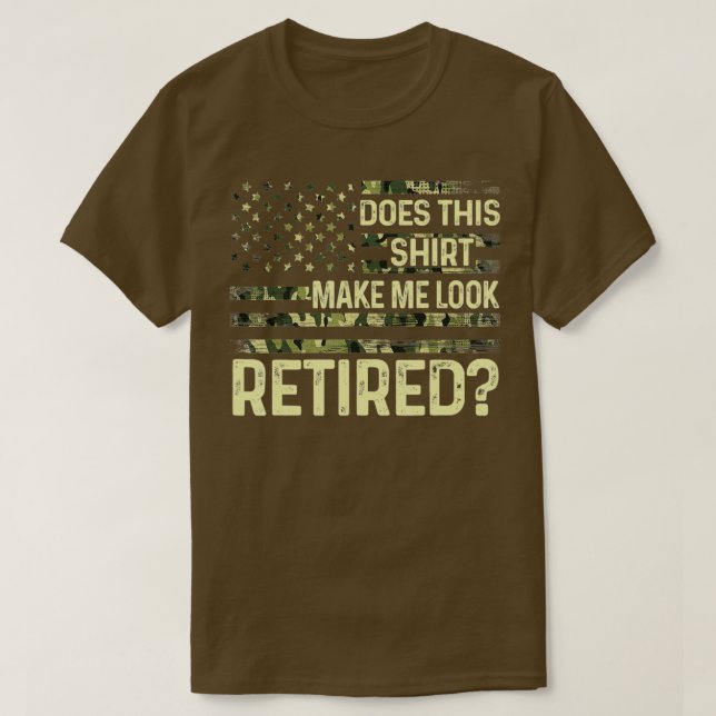 Camiseta Does This  Make Me Look Retired Military  Retireme (Frente do Design)