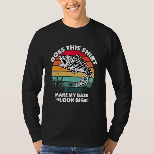 Camiseta Does This  Make My Bass Look Big  Bass Fishing 2 (Frente)