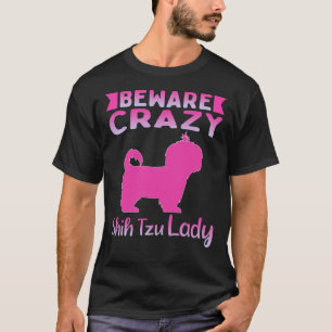 Camiseta Dog Beware Crazy Shih Tzu Lady