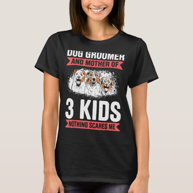 Camiseta Dog Grooming For Dog Groomer Dog Hairdresser Dogs  (Frente)