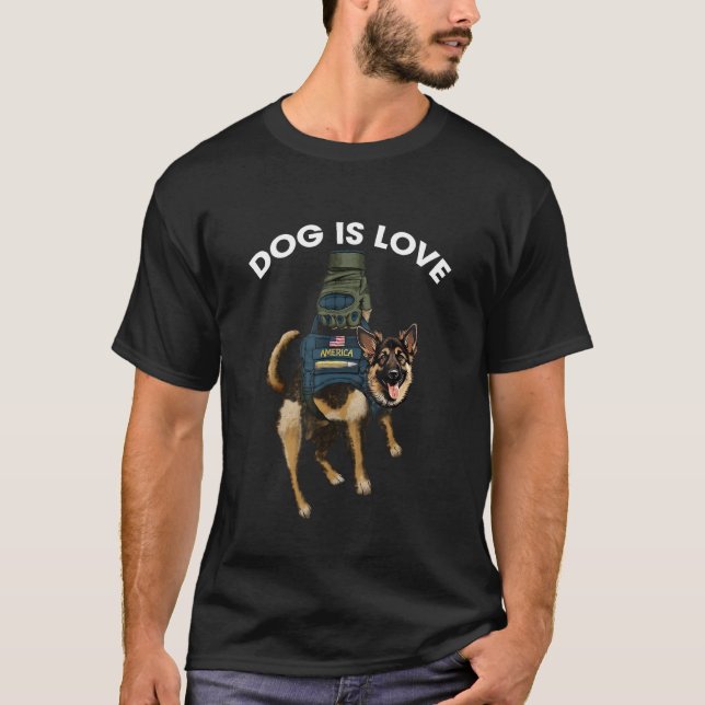 Camiseta Dog Is Love  German Shepherd Police Dog (Frente)