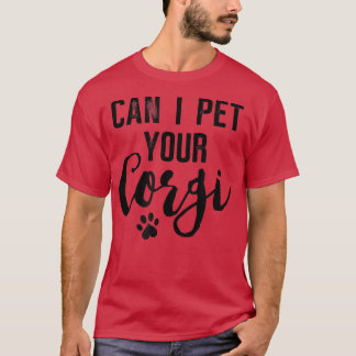 Camiseta Dog Lover Gifts Can I Pet Your Corgi