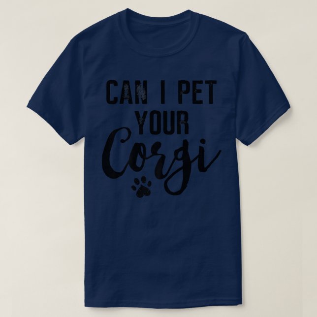 Camiseta Dog Lover Gifts Can I Pet Your Corgi570 (Frente do Design)