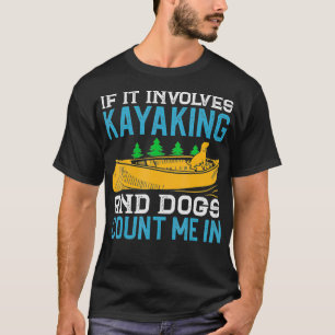 Camiseta Dog Lover Kayaking Cote Engraçado Kayak Sayings _2