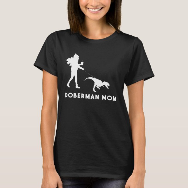 Camiseta Dog Owner Quote Mother of a Doberman Mom (Frente)