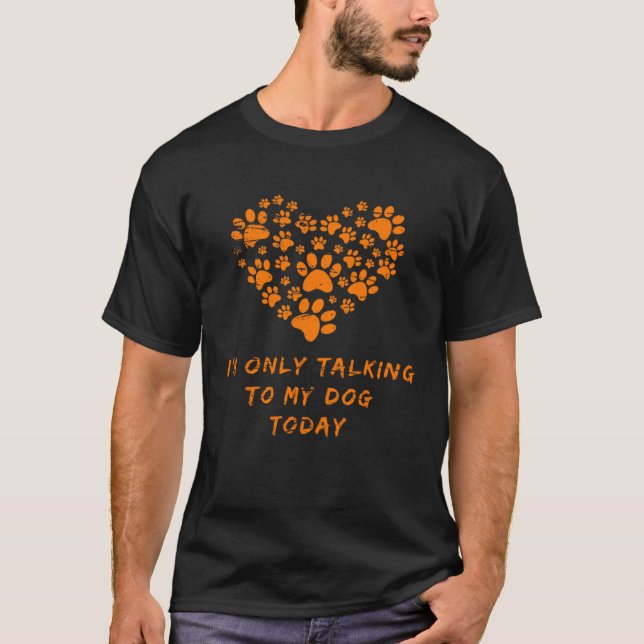 Camiseta DOG PRESENTE Eu só estou falando com meu cachorro  (Frente)
